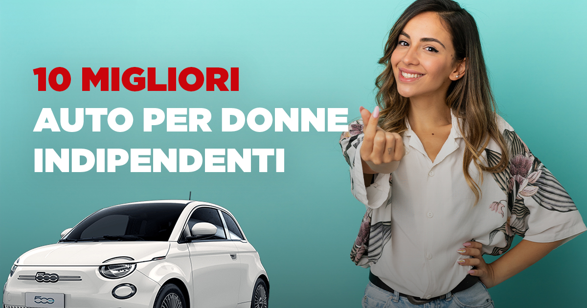 10 Auto Perfette per Donne Indipendenti 1 auto per donne indipendenti